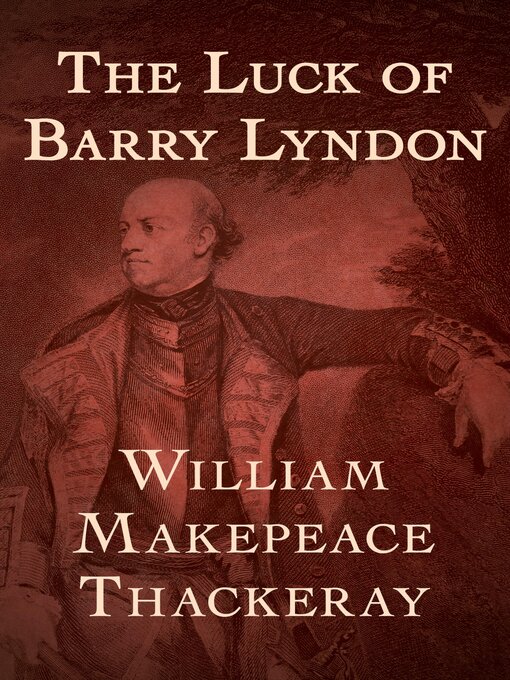 Title details for The Luck of Barry Lyndon by William Makepeace Thackeray - Available